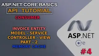 ASP.NET CORE API CONSUMER | Memory Cache | Invoice Entity Part-2 #4