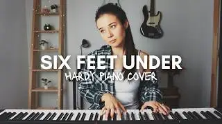 HARDY - SIX FEET UNDER (Caleigh's Song) | piano cover by keudae