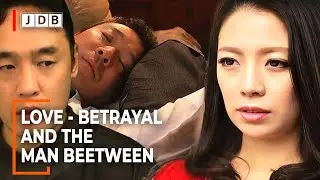 Love, Betrayal, and the Man Between | 愛、裏切り、そして間にいる男