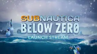 Subnautica: Below Zero Launch Livestream
