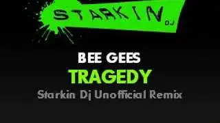 Bee Gees - Tragedy (Starkin Dj Remix)