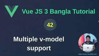 Vue.js 3 Bangla Tutorial: 42. Multiple v-model support