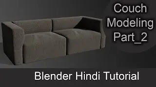 Completing couch modeling (Hindi) | Blender Arc Viz Tutorial part 2 |