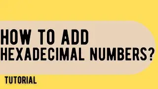 HOW TO ADD HEXADECIMAL NUMBERS?