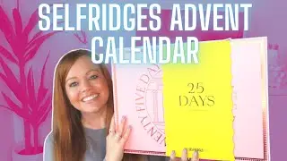 SELFRIDGES 2022 BEAUTY ADVENT CALENDAR | UNBOXING