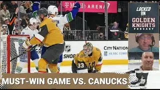 Must-win game vs. Canucks / The Spirit of the salary cap / Locks of the Knight and predictions