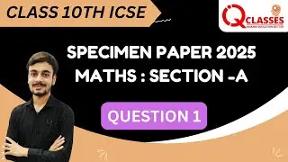 CLASS 10TH | ICSE | SPECIMEN PAPER 2025 | MATHS | QUESTION 1 | ALL MCQs