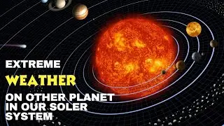 Extreme And Amazing Weather On Other Planet In Our Soler System || Planetary Weather Discoveries.