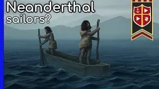 Neanderthals: The First Sailors? 