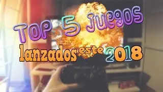 ✘Top 5 Juegos✘Lanzados este 2018