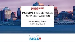 Nova Scotia Passive House Pulse April 2022