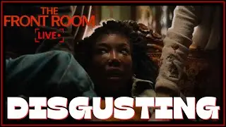 The Front Room| I'm Disgusted!