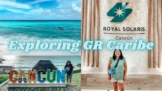Cancun Vlog | Exploring GR Caribe All Inclusive Resort