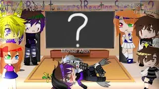 {Aftons React to Memes}Reaction Series Ep.2