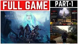 Age of Reforging The Freelands Full Gameplay Walkthrough Part - 1