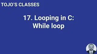 Class 17 Looping in C: While loop