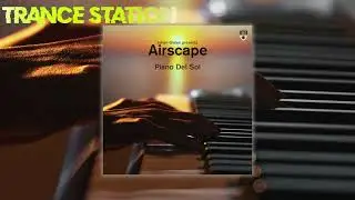Johan Gielen presents Airscape - Piano Del Sol (Extended After Summer Mix) [MAGIK MUZIK]