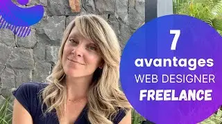 7 avantages à être WEB DESIGNER, UX / UI DESIGNER FREELANCE