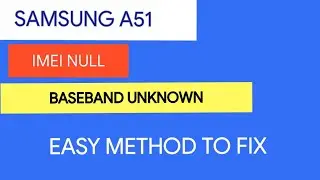 Samsung Unknown Baseband Imei null fix 100% working method