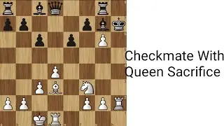 Game With Fame of Double Check,Discovered check,Queen Sacrifice,Checkmate.All in one.