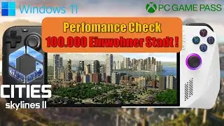 Cities Skylines 2 | Perfomance bei 100k Einwohner-Stadt | Steam Deck | ASUS ROG Ally | Windows 1