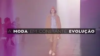 A Moda em Constante Evolução | Segundo Ato