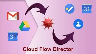 3 New Apps - Google Contacts  Calendar and Tasks added to Cloud Flow Director