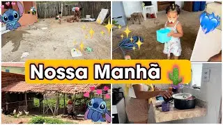 ROTINA DA MANHÃ + Dia De Varrer O Terreiro 🌵