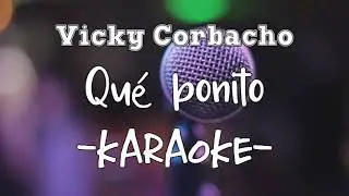 Karaoke - Vicky Corbacho - Qué bonito
