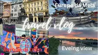 Kive da hunda Europe 🇪🇺 Da Mela ( Zagreb City Tour) Budek Park.. Full Enjoy Kitaa😂😂😂 ajj