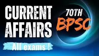 70th BPSC || Current Affairs || All Exams Super Current !!