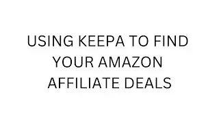Repeatable deal finding with Keepa and Google sheets for affiliate marketing on amazon; Save time.