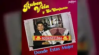 "DONDE ESTAS MUJER" Ruben Vela y Su Conjunto (1982 LP)