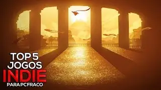 Top 5 Jogos Indie Para [PC Fraco]