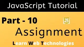 JavaScript Tutorial for Beginners - Part 10 | JavaScript Assignment Operators | LearnWebTechnologies