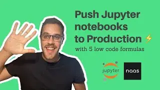 Push Jupyter notebooks to Production ⚡️ with 5 low code formulas