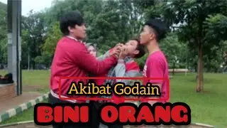 AKIBAT GODAIN BINI ORANG !!! 