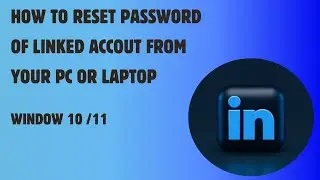 HOW TO  RESET PASSWORD OF YOUR LINKED PROFILE FROM YOUR PC OR LAPTOP.