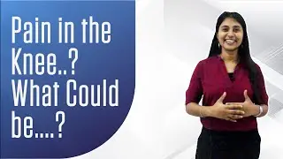 Pain in the Knee..? What Could  be....?