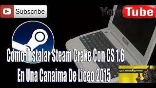 Como instalar Steam Crake Con CS 1.6, En Una Canaima De Liceo 2015