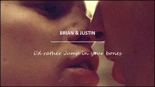 ...i'd rather jump in your bones (brian&justin)