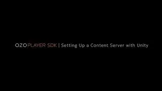 OZO Player SDK: Setting Up a Content Server with Unity