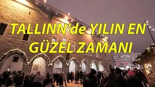 VLOG 82 - YILIN EN GÜZEL ZAMANI / TALLINN NOEL ÇARŞISI AÇILDI 