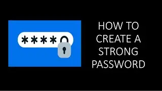 How to create strong passwords | [Tuitorial]