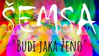 ŠEMSA SULJAKOVIĆ - BUDI JAKA ŽENO (OFFICIAL LYRIC VIDEO)