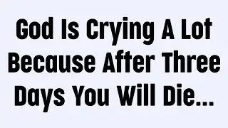 🌈God message today | God Is Crying A Lot  Because After 3 Days You Will Die...| New Jesus message |