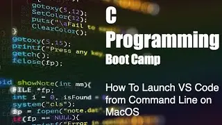 C Programming Boot Camp: [1.2] Launch Visual Studio Code From The Command Line | MacOS