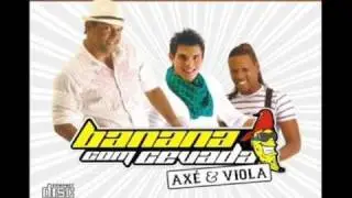 BANANA COM CEVADA  - Axé e Viola - Beijo me Liga