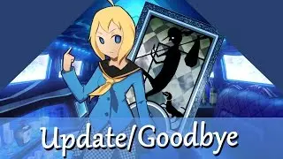 Channel Update/Goodbye