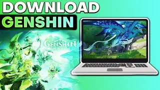 How to Download Genshin Impact on Laptop